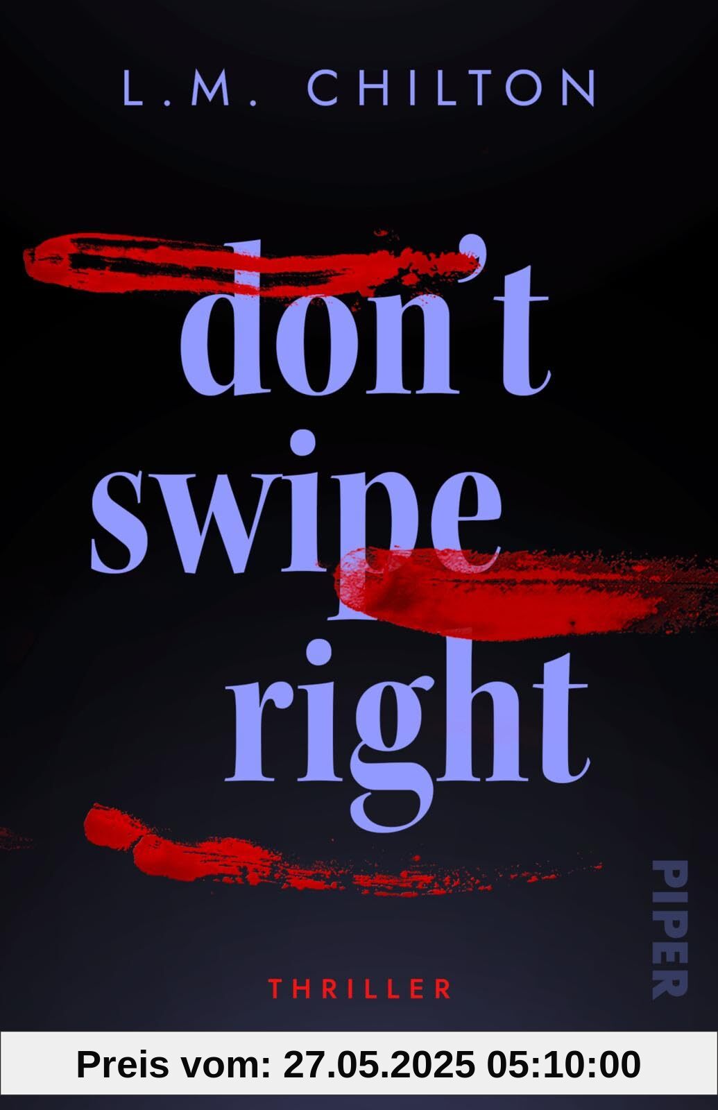 Don’t Swipe Right: Thriller | Modern und rasant erzählte Serienmörder-Spannung