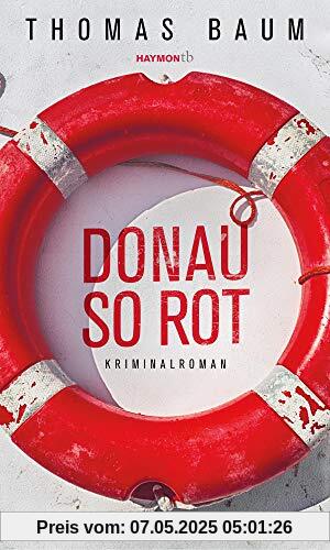 Donau so rot: Kriminalroman (HAYMON TASCHENBUCH)