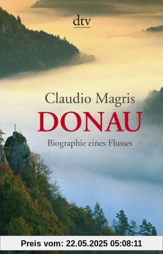 Donau: Biographie eines Flusses