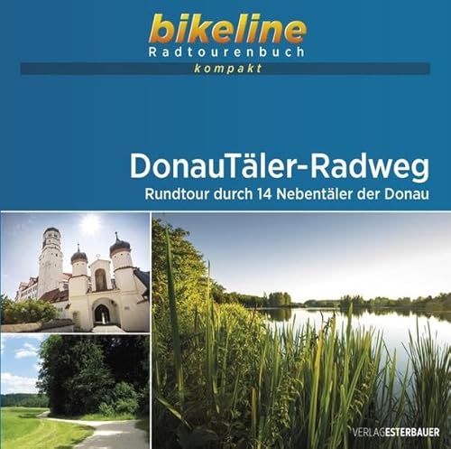 DonauTäler-Radweg: Rundtour durch 14 Nebentäler der Donau, 1:50.000, 277 km, GPS-Tracks Download, Live-Update (bikeline Radtourenbuch kompakt)