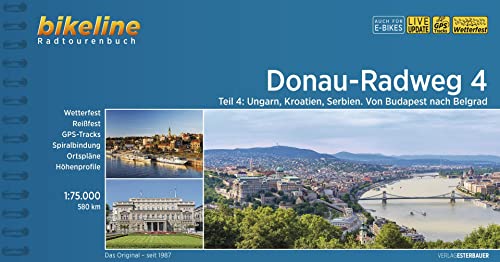 Donauradweg / Donau-Radweg 4: Teil 4: Ungarn, Kroation, Serbien Von Budapest nach Belgrad, 1:75.000, 580 km