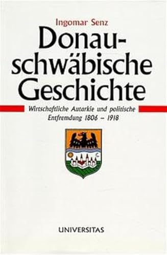 Donauschwäbische Geschichte, Bd.2, Wirtschaftliche Autarkie und politische Entfremdung 1806 bis 1918