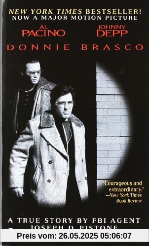 Donnie Brasco: My Undercover Life in the Mafia: a True Story by an FBI Agent