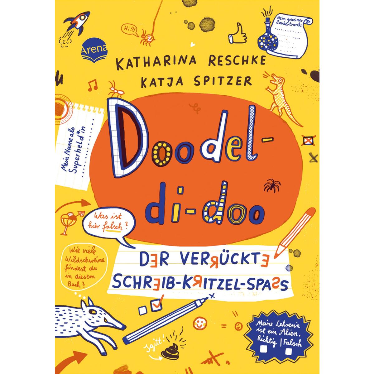 Doodel-di-doo. Der verrückte Schreib-Kritzel-Spaß Doodel-di-doo. Der verrückte Schreib-Kritzel-Spaß von Arena Verlag GmbH