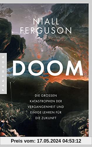 Doom: Die großen Katastrophen der Vergangenheit und einige Lehren für die Zukunft - Mit einem aktuellen Nachwort des Autors zum Ukrainekrieg