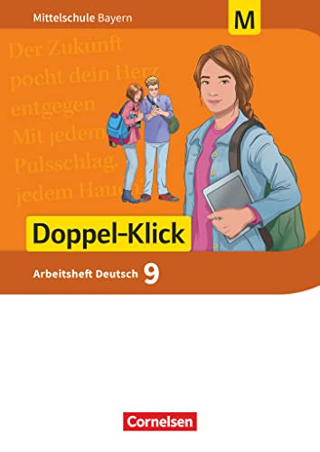 Doppel-Klick - Das Sprach- und Lesebuch - Mittelschule Bayern - 9. Jahrgangsstufe: Arbeitsheft mit Lösungen - Für M-Klassen Doppel-Klick - Das Sprach- und Lesebuch - Mittelschule Bayern - 9. Jahrgangsstufe: Arbeitsheft mit Lösungen - Für M-Klassen