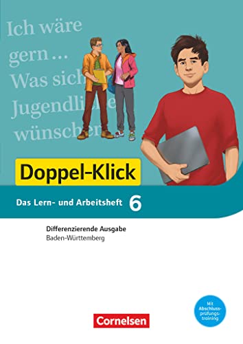 Doppel-Klick - Das Sprach- und Lesebuch - Differenzierende Ausgabe Baden-Württemberg - Band 6: 10. Schuljahr: Sicher zum Abschluss - Arbeitsheft mit Lösungen - Für den Mittleren Schulabschluss von Cornelsen Verlag GmbH