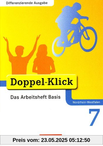 Doppel-Klick - Differenzierende Ausgabe Nordrhein-Westfalen: 7. Schuljahr - Das Arbeitsheft Basis