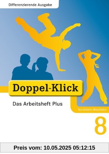 Doppel-Klick - Differenzierende Ausgabe Nordrhein-Westfalen: 8. Schuljahr - Das Arbeitsheft Plus