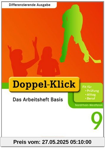 Doppel-Klick - Differenzierende Ausgabe Nordrhein-Westfalen: 9. Schuljahr - Das Arbeitsheft Basis Doppel-Klick - Differenzierende Ausgabe Nordrhein-Westfalen: 9. Schuljahr - Das Arbeitsheft Basis