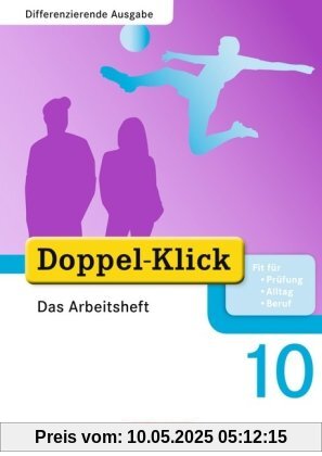 Doppel-Klick - Differenzierende Ausgabe: 10. Schuljahr - Das Arbeitsheft mit Lösungen