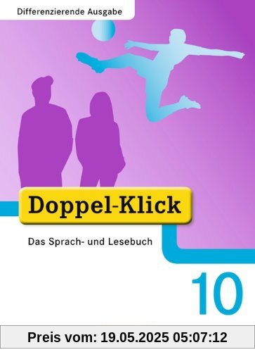 Doppel-Klick - Differenzierende Ausgabe: 10. Schuljahr - Schülerbuch Doppel-Klick - Differenzierende Ausgabe: 10. Schuljahr - Schülerbuch