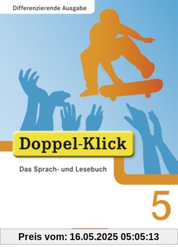 Doppel-Klick - Differenzierende Ausgabe: 5. Schuljahr - Schülerbuch Doppel-Klick - Differenzierende Ausgabe: 5. Schuljahr - Schülerbuch