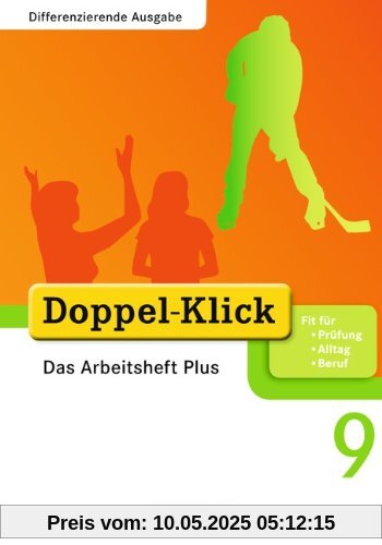 Doppel-Klick - Differenzierende Ausgabe: 9. Schuljahr - Das Arbeitsheft Plus Doppel-Klick - Differenzierende Ausgabe: 9. Schuljahr - Das Arbeitsheft Plus