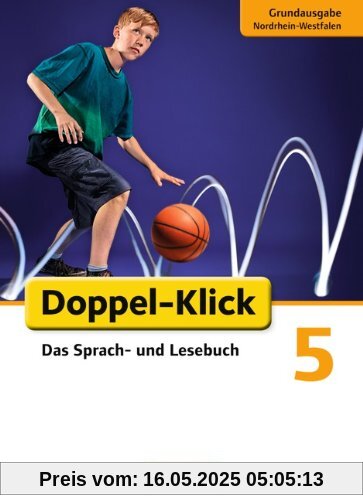 Doppel-Klick - Grundausgabe Nordrhein-Westfalen: 5. Schuljahr - Schülerbuch Doppel-Klick - Grundausgabe Nordrhein-Westfalen: 5. Schuljahr - Schülerbuch