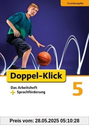 Doppel-Klick - Grundausgabe: 5. Schuljahr - Das Arbeitsheft plus Sprachförderung