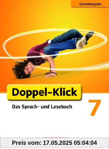 Doppel-Klick - Grundausgabe: 7. Schuljahr - Schülerbuch Doppel-Klick - Grundausgabe: 7. Schuljahr - Schülerbuch