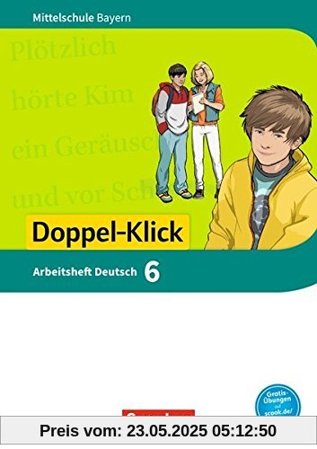 Doppel-Klick - Mittelschule Bayern: 6. Jahrgangsstufe - Arbeitsheft mit Lösungen