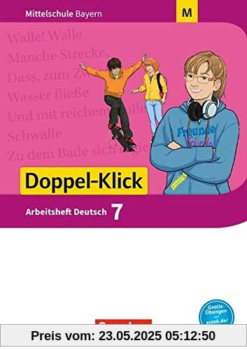 Doppel-Klick - Mittelschule Bayern: 7. Jahrgangsstufe - Arbeitsheft mit Lösungen: Für M-Klassen