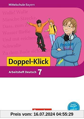 Doppel-Klick - Mittelschule Bayern: 7. Jahrgangsstufe - Arbeitsheft mit Lösungen: Für Regelklassen