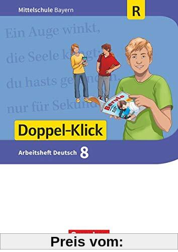 Doppel-Klick - Mittelschule Bayern: 8. Jahrgangsstufe - Arbeitsheft mit Lösungen: Für Regelklassen (Doppel-Klick - Das Sprach- und Lesebuch: Mittelschule Bayern)