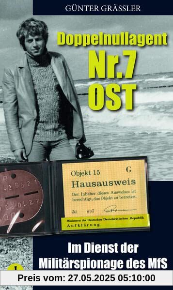 Doppelnullagent Nr. 7 Ost: Im Dienst der Militärspionage des MfS Doppelnullagent Nr. 7 Ost: Im Dienst der Militärspionage des MfS