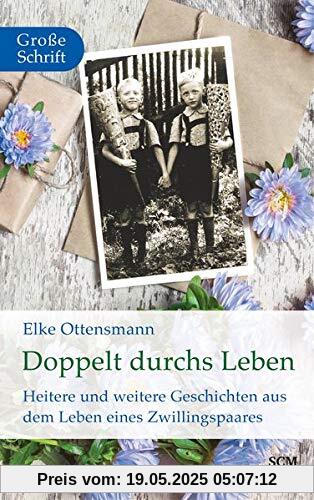 Doppelt durchs Leben: Heitere und weitere Geschichten aus dem Leben eines Zwillingspaares (Hänssler Großdruck)