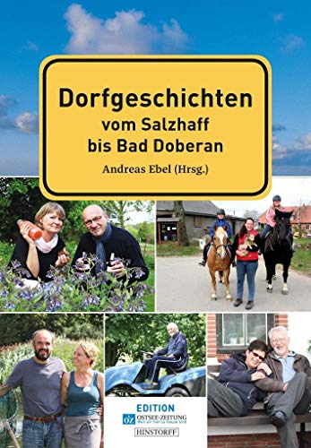 Dorfgeschichten vom Salzhaff bis Bad Doberan: Das Buch zur Reihe der Ostsee-Zeitung von Hinstorff Verlag GmbH