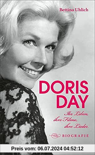 Doris Day. Ihr Leben, ihre Filme, ihre Lieder: Biografie