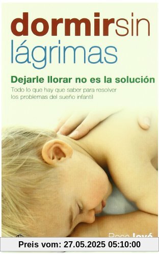 Dormir sin lágrimas : dejarle llorar no es la solución (Edición especial estuche de bolsillo)