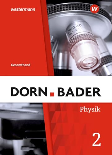 Dorn / Bader Physik SI - Allgemeine Ausgabe 2019: Schulbuch Gesamt Schulbuch: Sekundarstufe 1 - Ausgabe 2019 Dorn / Bader Physik SI - Allgemeine Ausgabe 2019: Schulbuch Gesamt Schulbuch: Sekundarstufe 1 - Ausgabe 2019