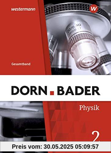 Dorn / Bader Physik SI - Allgemeine Ausgabe 2019: Schülerband Gesamt: Sekundarstufe 1 - Ausgabe 2019