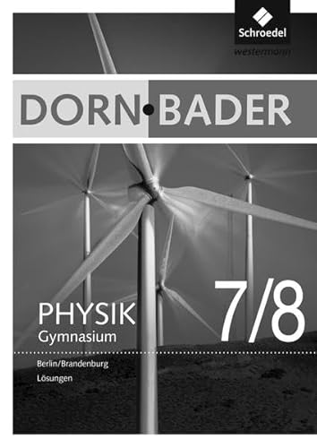 Dorn / Bader Physik SI - Ausgabe 2016 für Berlin und Brandenburg: Lösungen 7-8 von Schroedel