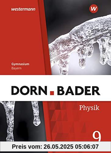 Dorn / Bader Physik SI - Ausgabe 2019 für Bayern: Schülerband 9: Sekundarstufe 1 - Ausgabe 2019