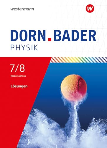 Dorn / Bader Physik SI - Ausgabe 2023 für Niedersachsen: Lösungen 7/8 Dorn / Bader Physik SI - Ausgabe 2023 für Niedersachsen: Lösungen 7/8 von Westermann Schulbuchverlag
