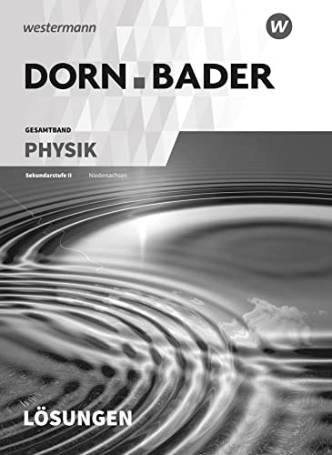 Dorn / Bader Physik SII - Ausgabe 2018 für Niedersachsen: Lösungen (Dorn / Bader Physik SII: Ausgabe 2018 Niedersachsen)