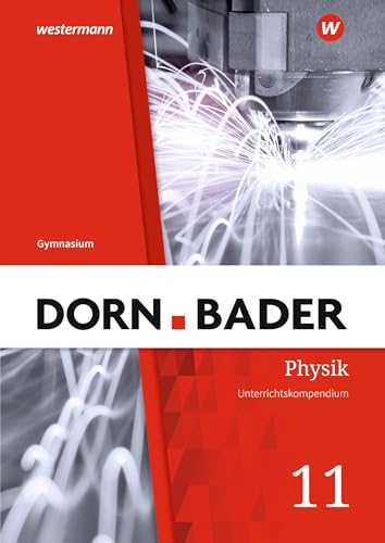 Dorn / Bader Physik SII - Ausgabe 2020 Baden-Württemberg: Unterrichtskompendium 11: Ausgabe 2020 - Sekundartstufe 2 von Westermann Bildungsmedien Verlag GmbH