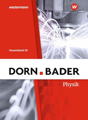 Dorn / Bader Physik SII. Gesamtband: Schülerband. Allgemeine Ausgabe: Sekundarstufe 2 - Ausgabe 2022 von Westermann Schulbuch