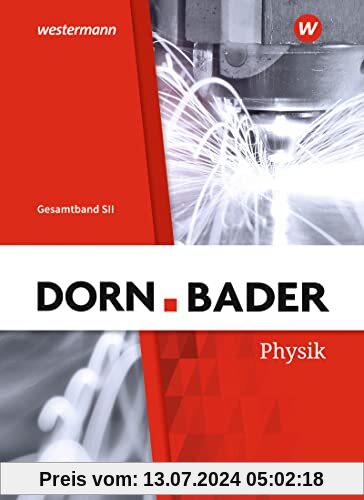 Dorn / Bader Physik SII - Allgemeine Ausgabe 2022: Gesamtband Schülerband: Sekundarstufe 2 - Ausgabe 2022