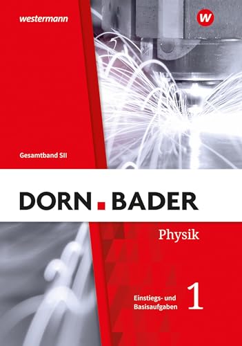 Dorn / Bader Physik SII - Allgemeine Ausgabe 2023: Einstiegs- und Basisaufgaben zum Üben Teil 1: Sekundarstufe 2 - Ausgabe 2023