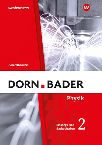 Dorn / Bader Physik SII - Allgemeine Ausgabe 2023: Einstiegs- und Basisaufgaben zum Üben Teil 2: Sekundarstufe 2 - Ausgabe 2023