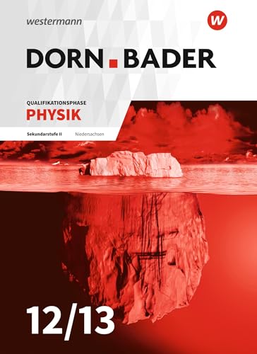 Dorn / Bader Physik SII - Ausgabe 2018 für Niedersachsen: Qualifikationsphase Schulbuch: Sekundarstufe 2 - Ausgabe 2018 (Dorn / Bader Physik SII: Ausgabe 2018 Niedersachsen) von Westermann Bildungsmedien Verlag GmbH