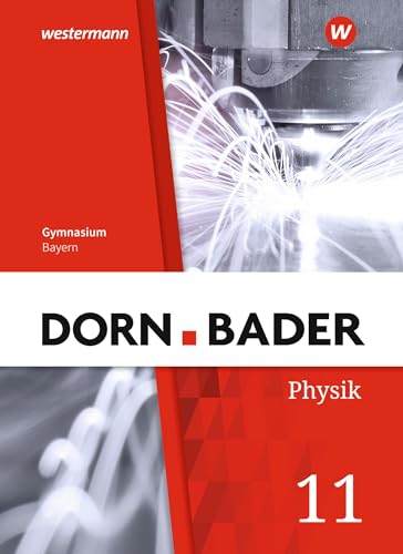 Dorn / Bader Physik SII - Ausgabe 2023 Bayern: Schulbuch 11: Sekundarstufe 2 - Ausgabe 2023
