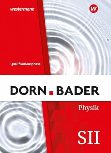 Dorn / Bader Physik SII - Ausgabe 2023 für Nordrhein-Westfalen: Qualifikationsphase Schulbuch