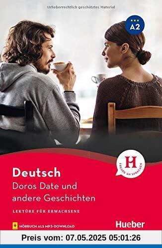 Doros Date und andere Geschichten: Lektüre mit Audios online (Lektüre für Erwachsene)