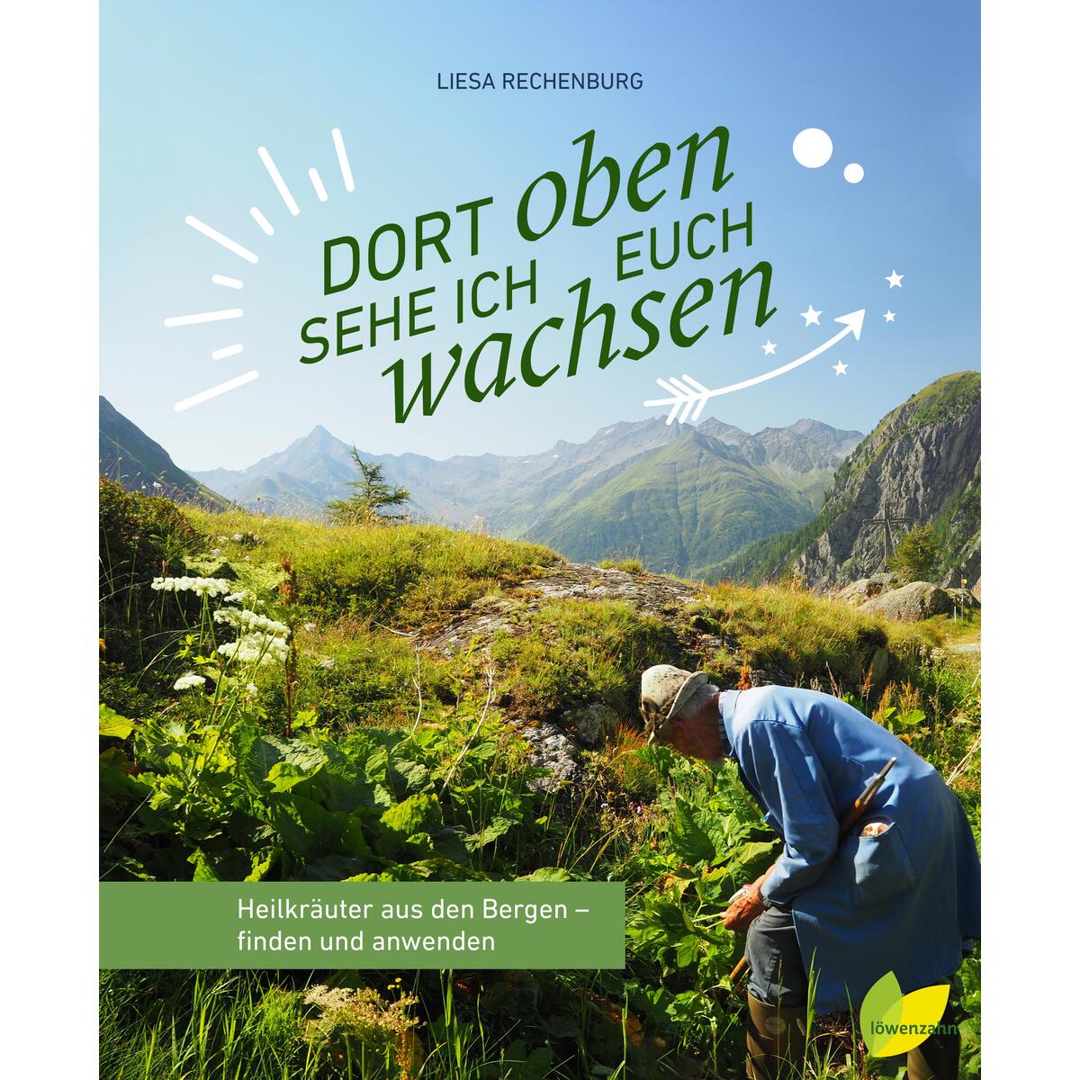 Dort oben sehe ich euch wachsen Dort oben sehe ich euch wachsen von Edition Loewenzahn