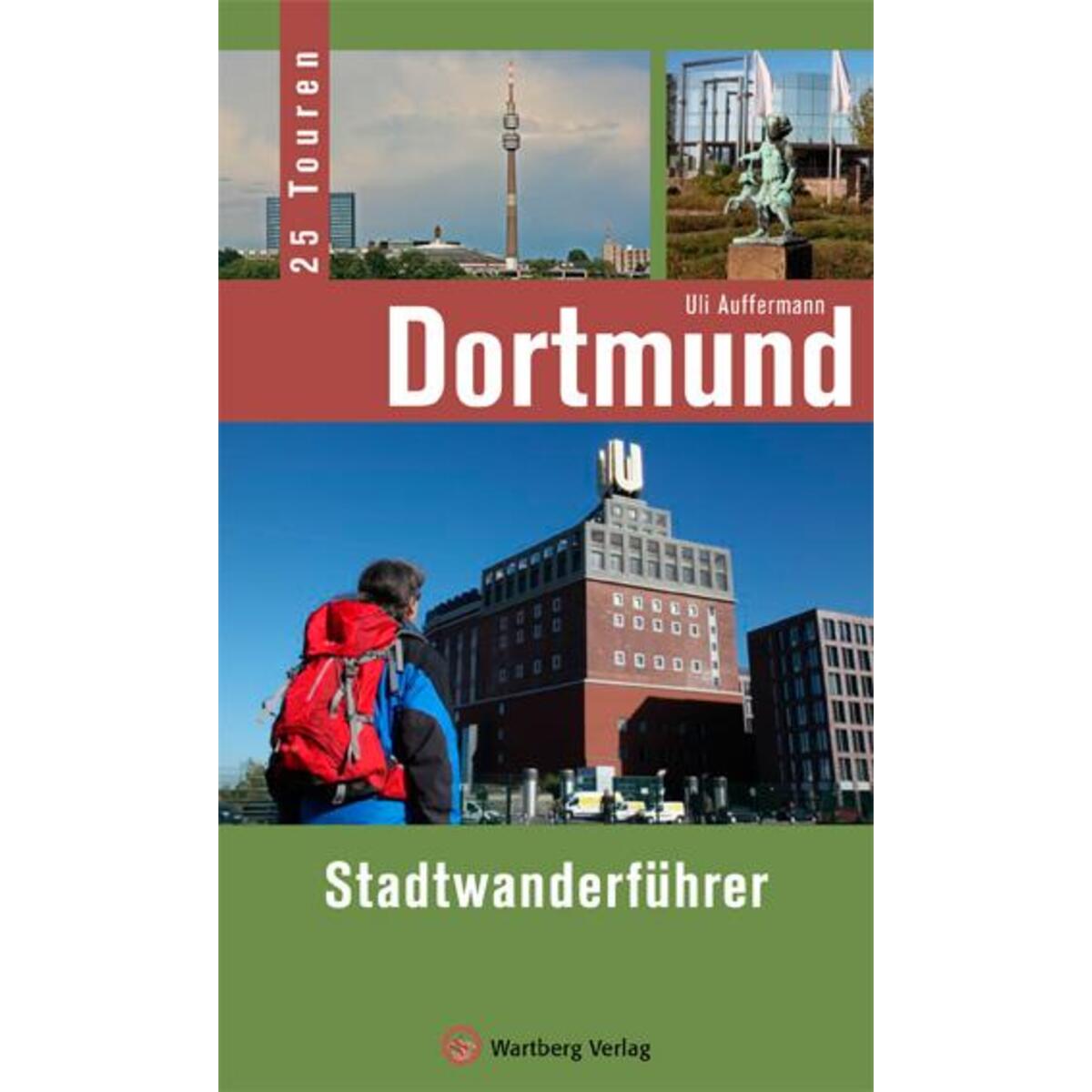 Dortmund - Stadtwanderführer von Wartberg Verlag