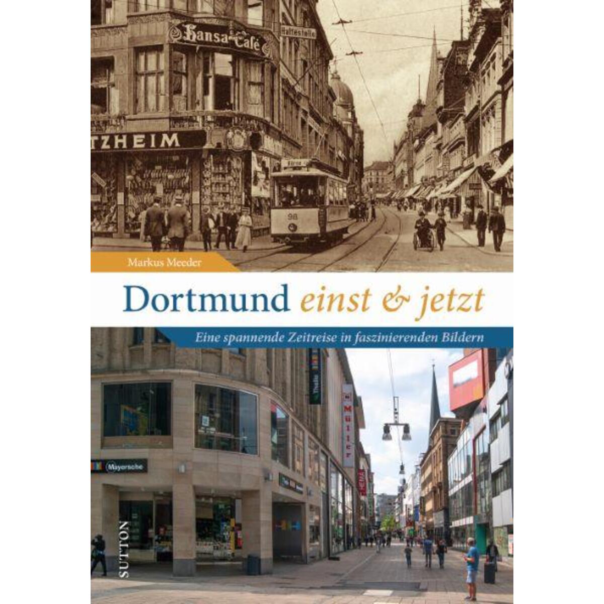 Dortmund einst und jetzt von Sutton Verlag GmbH