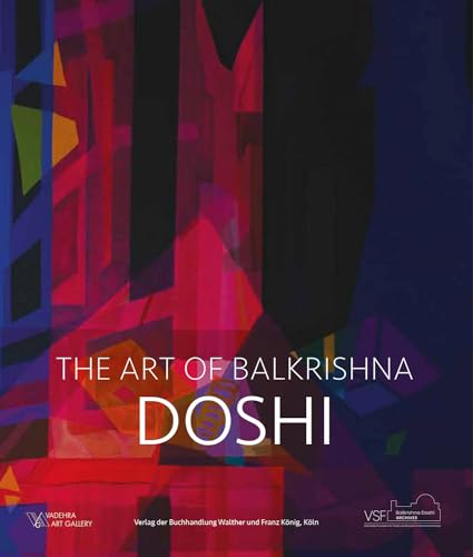 Doshi. The Art of Balkrishna von KÖNIG, WALTHER