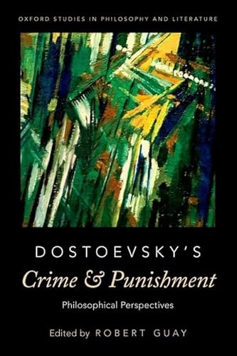 Dostoevsky's Crime and Punishment: Philosophical Perspectives (Oxford Studies in Philosophy and Literature) von OUP USA